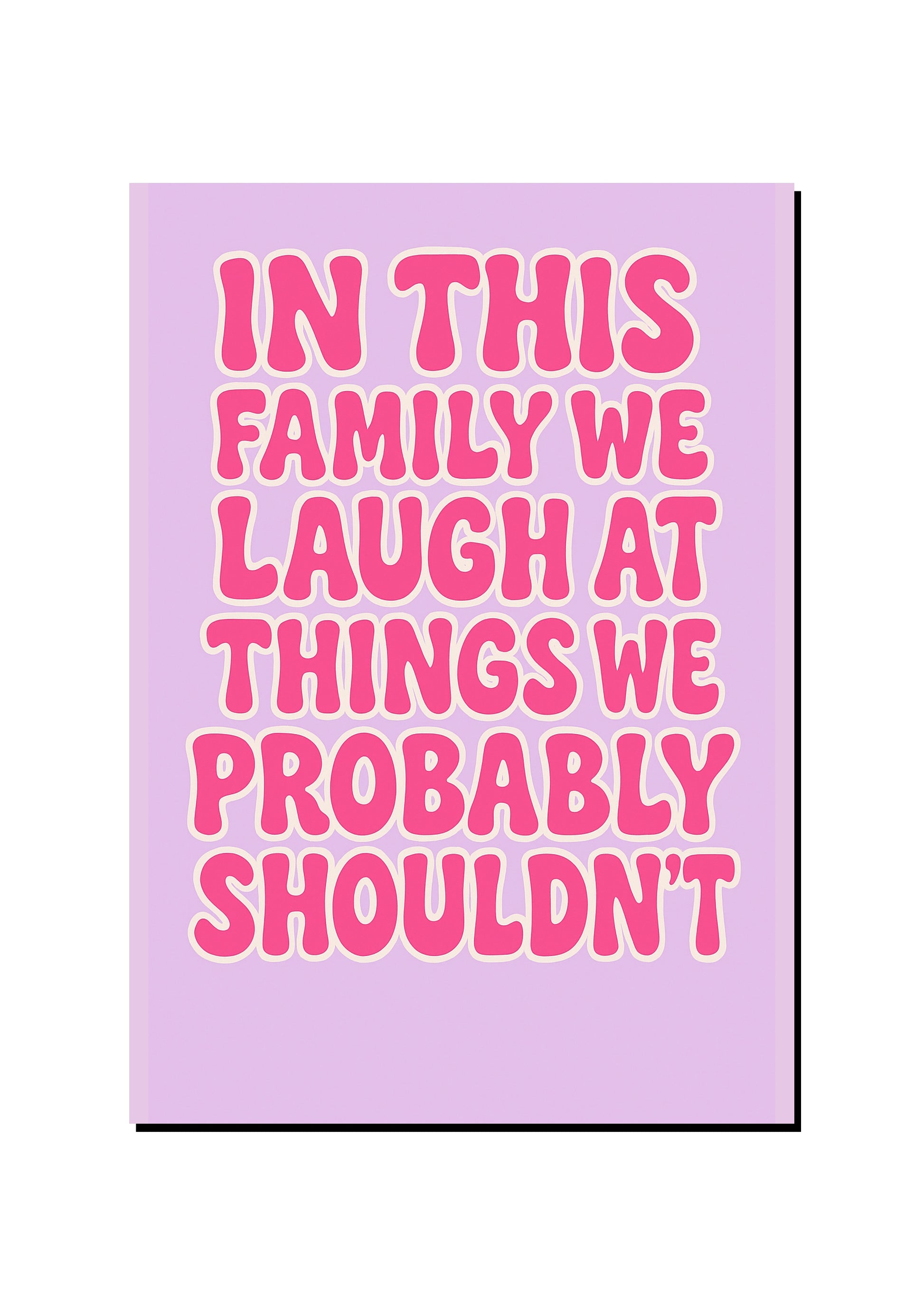 In This Family We Laugh a Lot art print