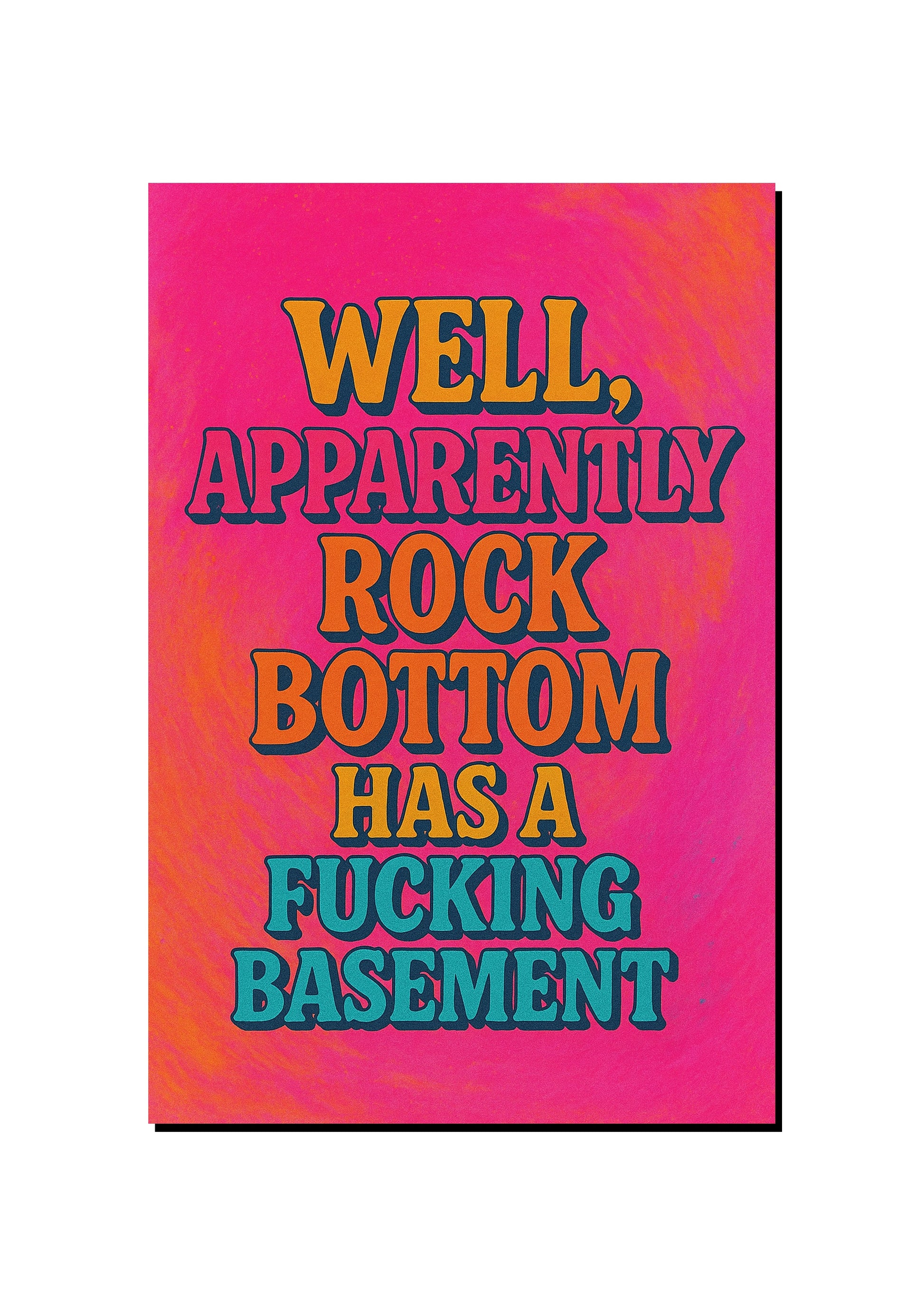 Rock Bottom Is a Great Foundation art print
