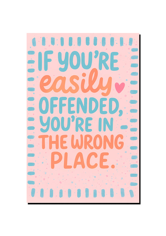 If You're Easily Offended Please Leave art print