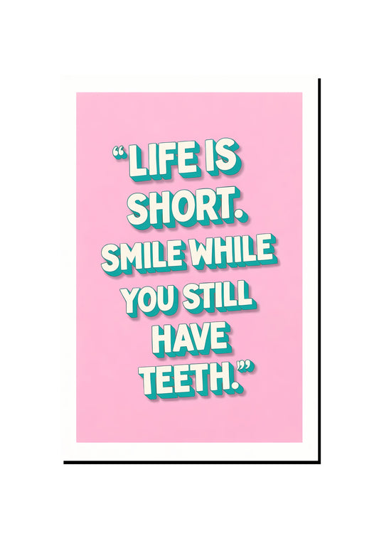 Still Got All My Teeth art print