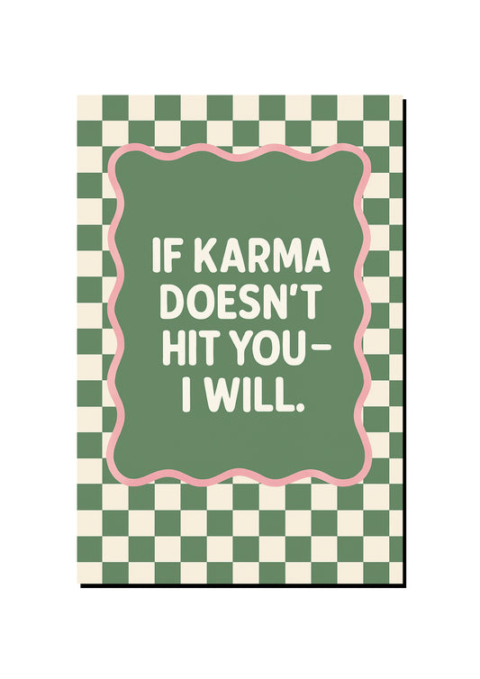 Karma Is a Boomerang art print