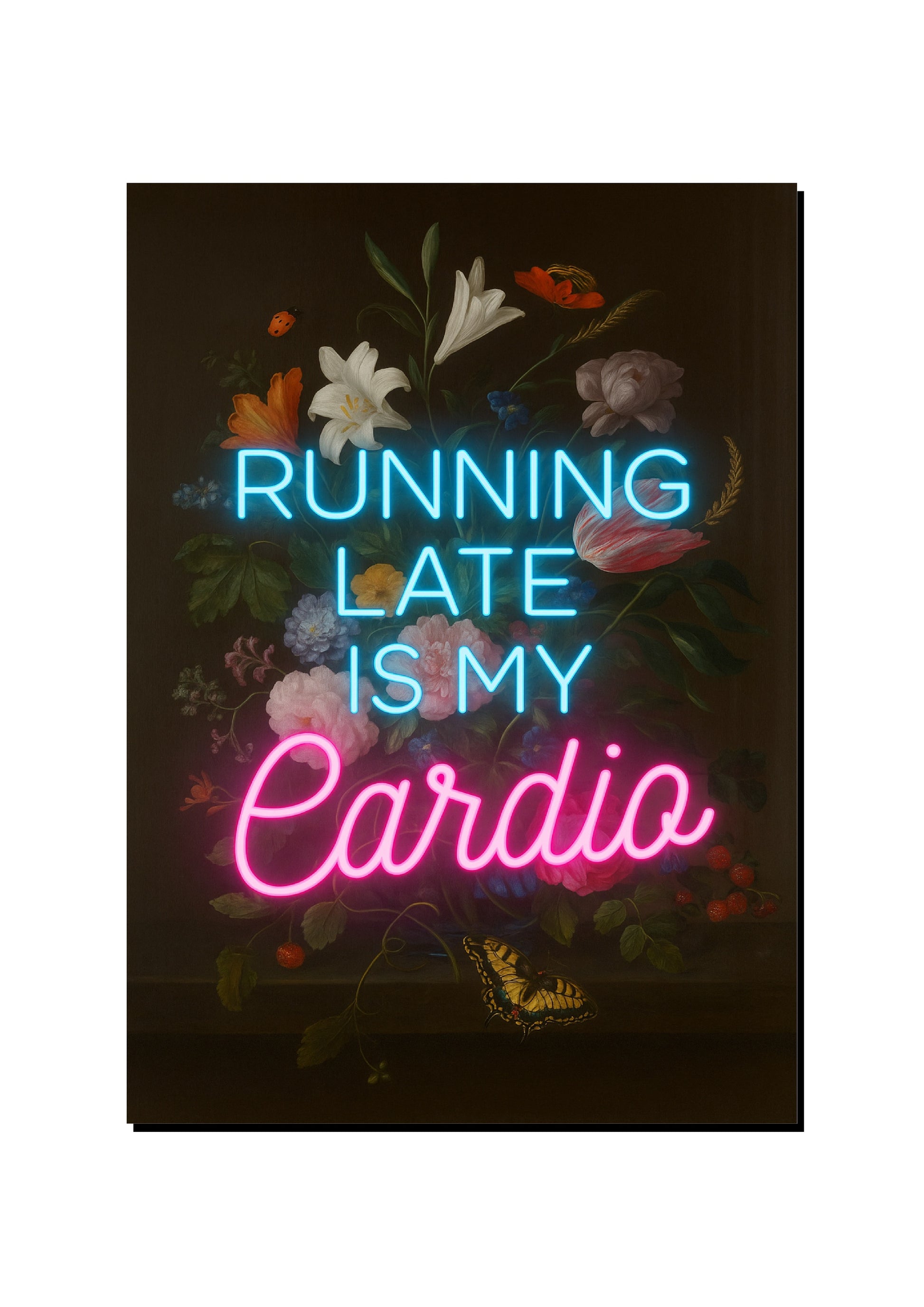 Running Late Is My Cardio art print
